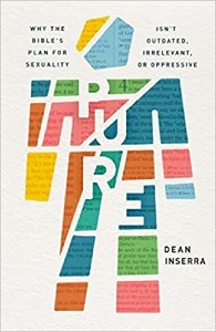 Pure: Why the Bible’s Plan for Sexuality Isn’t Outdated, Irrelevant, or Oppressive