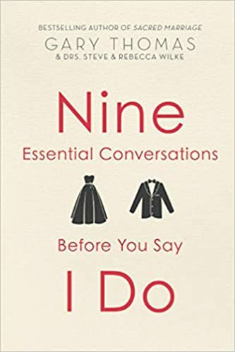 Nine Essential Conversations Before You Say I Do.
