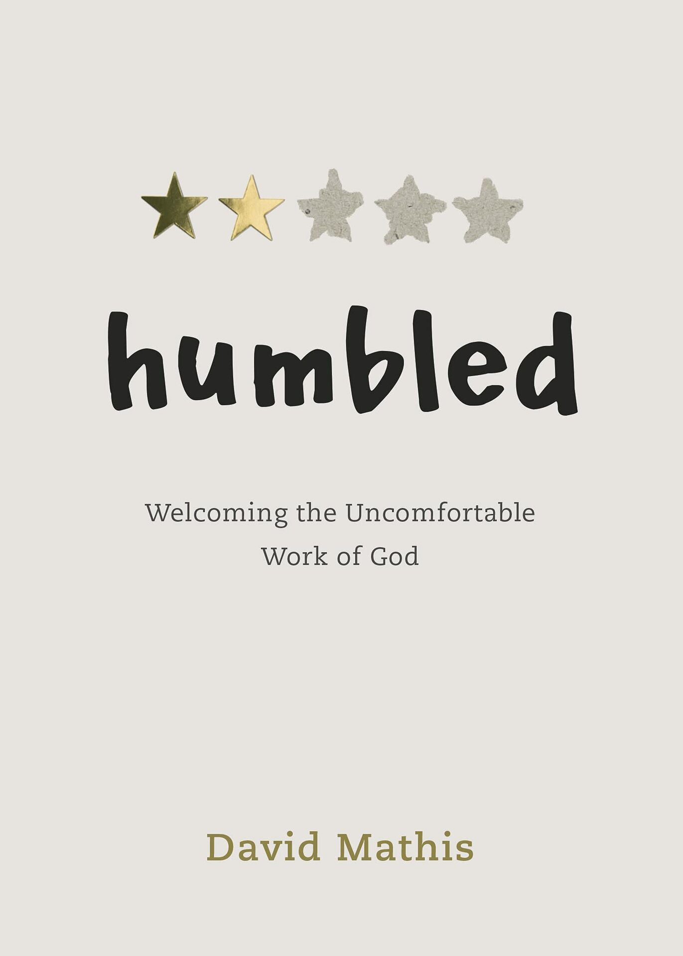  Humbled: Welcoming the Uncomfortable Work of God.