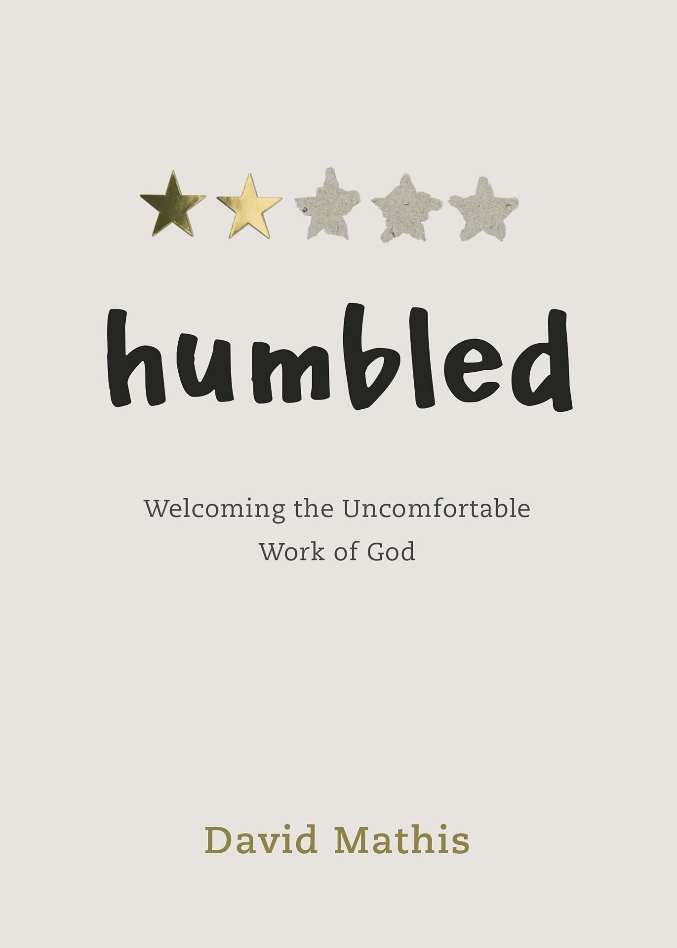 Humbled: Welcoming the Uncomfortable Work of God.