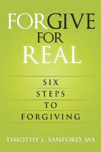 Forgive for Real: Six Steps to Forgiving
