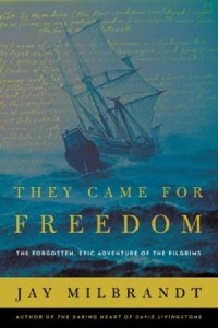 They Came for Freedom: The Forgotten, Epic Adventure of the Pilgrims width=